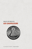 Gaspilleurs (Les) [ancienne édition]